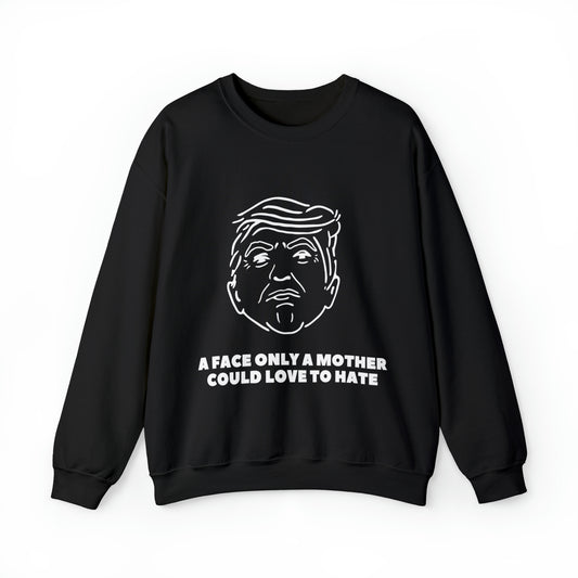 A Face Only A Mother Could Love Unisex Heavy Blend™ Crewneck Sweatshirt